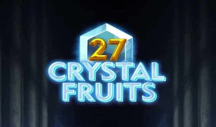 243 Crystal Fruits Deluxe