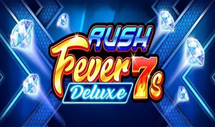 Rush Fever 7S Deluxe