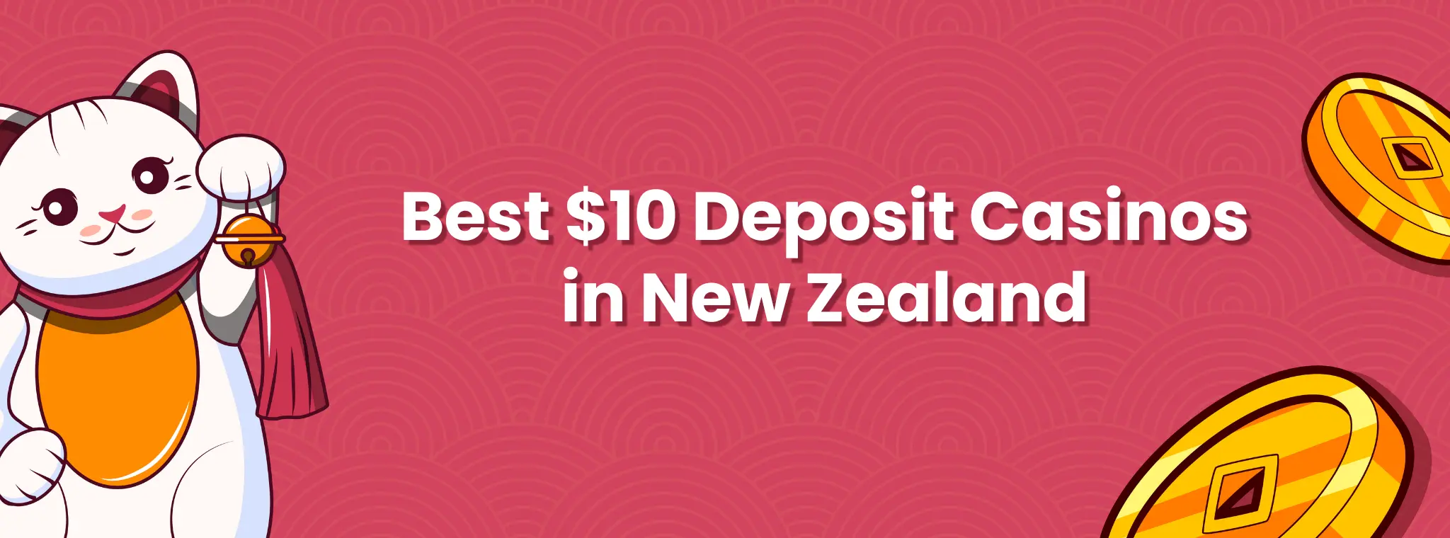Promotional banner for Best 10 dollars Deposit Casinos in New Zealand with a lucky cat.
