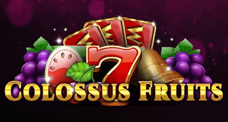 Colossus Fruits
