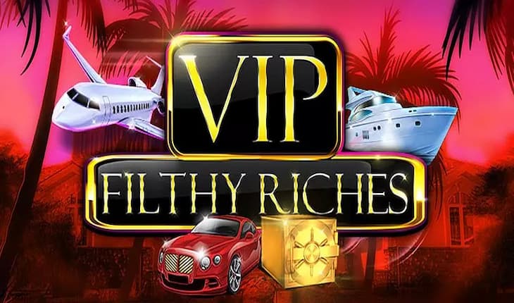 Vip Filthy Riches