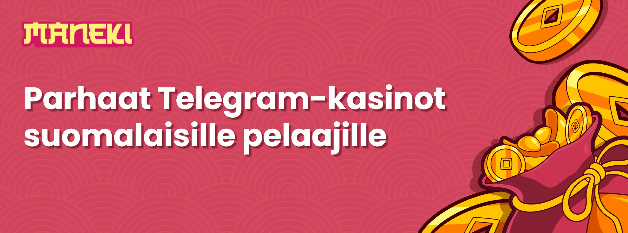 Punaisella taustalla tekstiä ja Maneki logo. Tekstinä parhaat Telegram-kasinot suomalaisille pelaajille